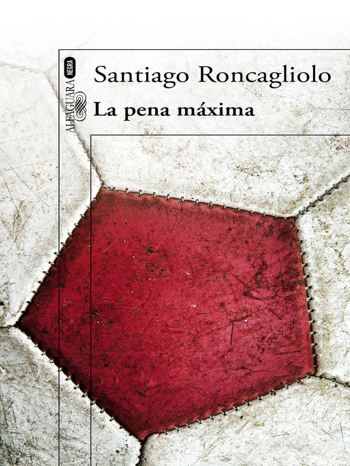 Detalles del título La pena máxima de Santiago Roncagliolo - Lista de espera